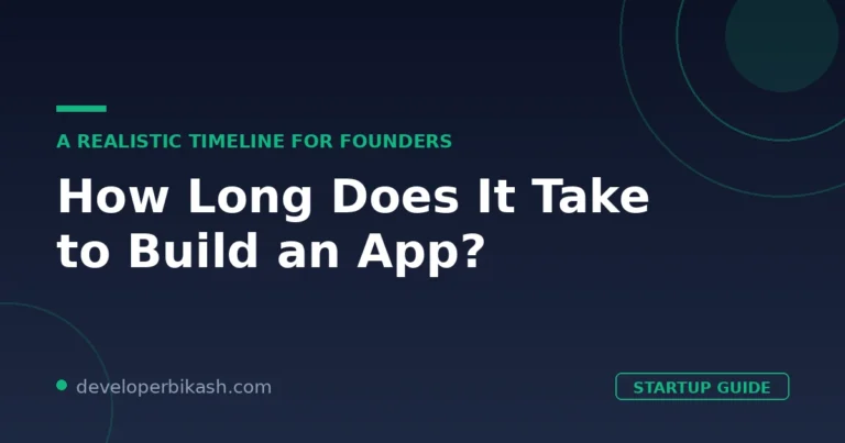 How long does it take to build an app — a realistic timeline for founders